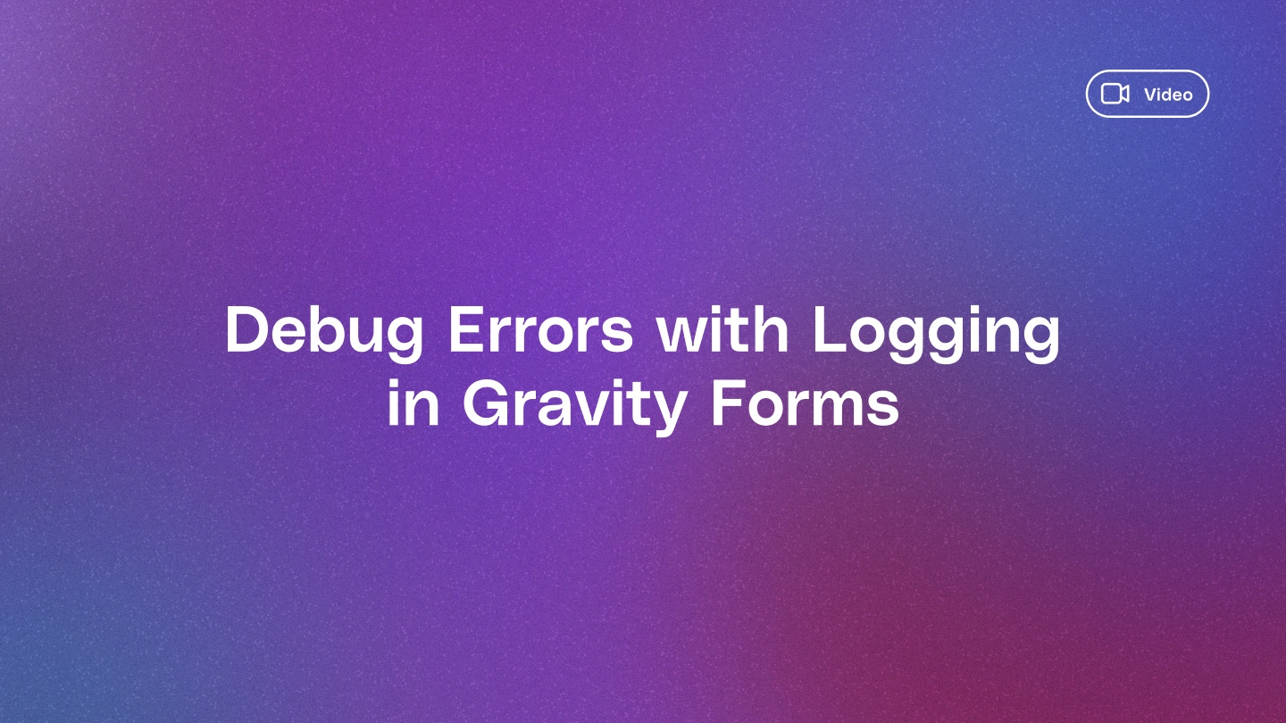 Debug Errors with Gravity Forms Logging