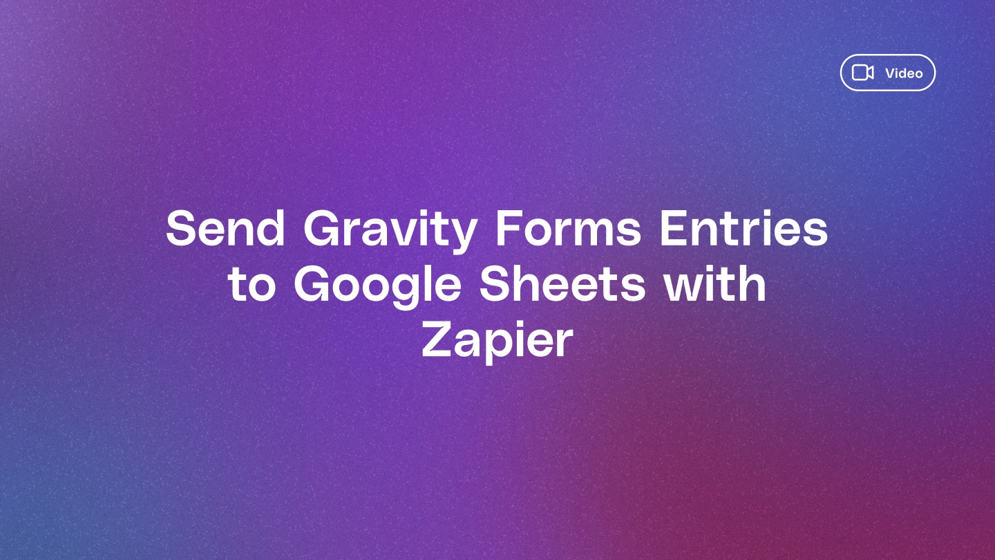 Connect Gravity Forms to Google Sheets With Zapier